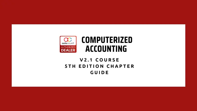 HQ's AutoCount Computerized Accounting (Ver2.1) Course 5th Edition Chapter Guide 