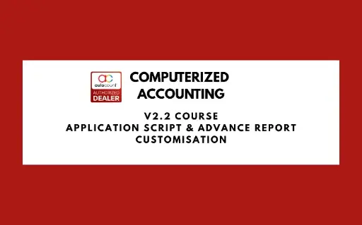 AutoCount Application Script and Advance Report Customisation (Ver2.2) by Daniel (CN)